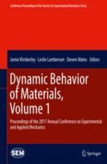 Dynamic Behavior of Materials, Volume 1: Proceedings of the 2017 Annual Conference on Experimental and Applied Mechanics