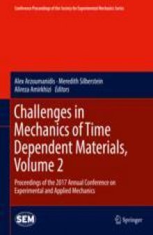 Challenges in Mechanics of Time Dependent Materials, Volume 2: Proceedings of the 2017 Annual Conference on Experimental and Applied Mechanics