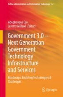 Government 3.0 – Next Generation Government Technology Infrastructure and Services: Roadmaps, Enabling Technologies & Challenges