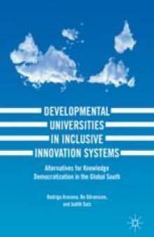 Developmental Universities in Inclusive Innovation Systems: Alternatives for Knowledge Democratization in the Global South