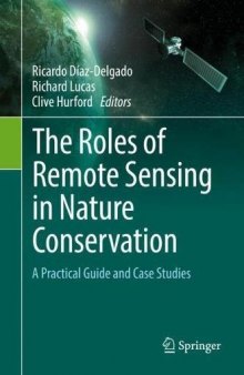 The Roles of Remote Sensing in Nature Conservation: A Practical Guide and Case Studies