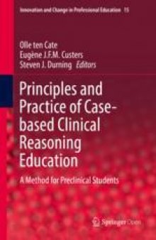 Principles and Practice of Case-based Clinical Reasoning Education : A Method for Preclinical Students