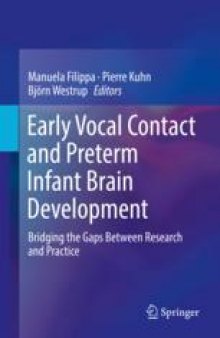 Early Vocal Contact and Preterm Infant Brain Development : Bridging the Gaps Between Research and Practice