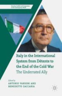 Italy in the International System from Détente to the End of the Cold War: The Underrated Ally