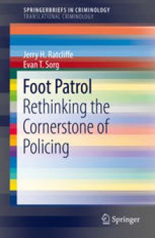 Foot Patrol: Rethinking the Cornerstone of Policing