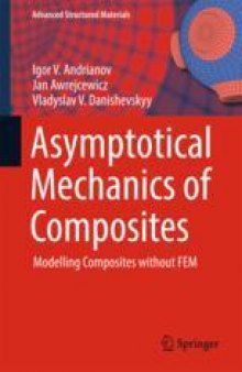Asymptotical Mechanics of Composites: Modelling Composites without FEM