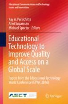 Educational Technology to Improve Quality and Access on a Global Scale: Papers from the Educational Technology World Conference (ETWC 2016)