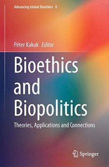  Bioethics and Biopolitics: Theories, Applications and Connections