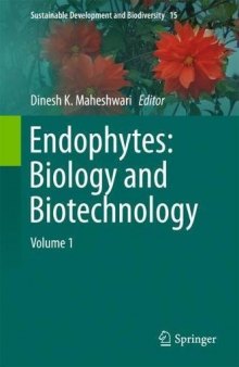  Endophytes: Biology and Biotechnology: Volume 1