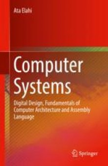  Computer Systems: Digital Design, Fundamentals of Computer Architecture and Assembly Language