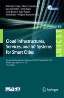 Cloud Infrastructures, Services, and IoT Systems for Smart Cities: Second EAI International Conference, IISSC 2017 and CN4IoT 2017, Brindisi, Italy, April 20–21, 2017, Proceedings