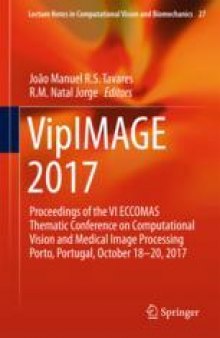 VipIMAGE 2017: Proceedings of the VI ECCOMAS Thematic Conference on Computational Vision and Medical Image Processing Porto, Portugal, October 18-20, 2017