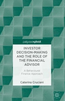  Investor Decision-Making and the Role of the Financial Advisor: A Behavioural Finance Approach