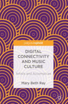  Digital Connectivity and Music Culture: Artists and Accomplices