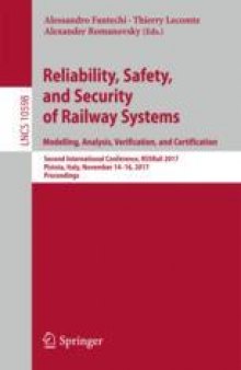 Reliability, Safety, and Security of Railway Systems. Modelling, Analysis, Verification, and Certification: Second International Conference, RSSRail 2017, Pistoia, Italy, November 14-16, 2017, Proceedings