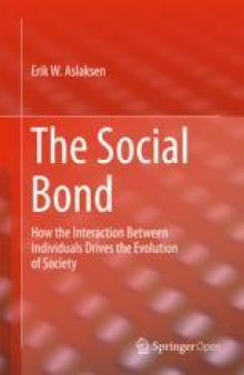  The Social Bond: How the interaction between individuals drives the evolution of society