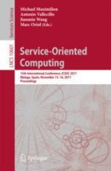 Service-Oriented Computing: 15th International Conference, ICSOC 2017, Malaga, Spain, November 13–16, 2017, Proceedings