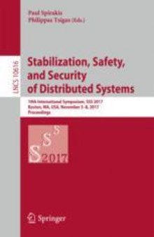 Stabilization, Safety, and Security of Distributed Systems: 19th International Symposium, SSS 2017, Boston, MA, USA, November 5–8, 2017, Proceedings