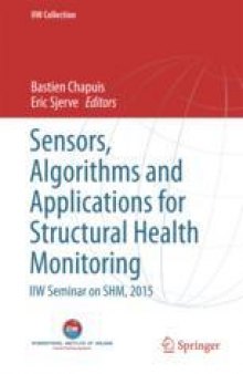 Sensors, Algorithms and Applications for Structural Health Monitoring: IIW Seminar on SHM, 2015