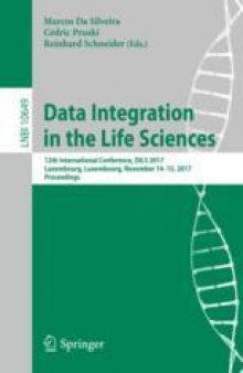 Data Integration in the Life Sciences: 12th International Conference, DILS 2017, Luxembourg, Luxembourg, November 14-15, 2017, Proceedings