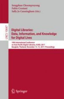 Digital Libraries: Data, Information, and Knowledge for Digital Lives: 19th International Conference on Asia-Pacific Digital Libraries, ICADL 2017, Bangkok, Thailand, November 13-15, 2017, Proceedings