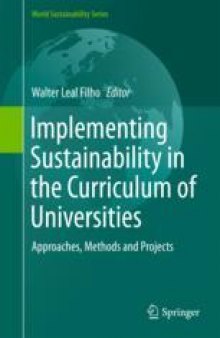 Implementing Sustainability in the Curriculum of Universities: Approaches, Methods and Projects