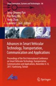 Advances in Smart Vehicular Technology, Transportation, Communication and Applications: Proceedings of the First International Conference on Smart Vehicular Technology, Transportation, Communication and Applications, November 6-8, 2017, Kaohsiung, Taiwan