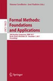 Formal Methods: Foundations and Applications: 20th Brazilian Symposium, SBMF 2017, Recife, Brazil, November 29 — December 1, 2017, Proceedings
