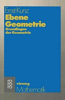 Ebene Geometrie: Axiomatische Begründung der euklidischen und nichteuklidischen Geometrie