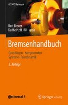 Bremsenhandbuch: Grundlagen, Komponenten, Systeme, Fahrdynamik