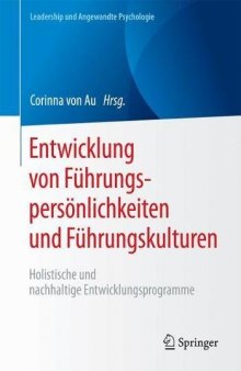  Entwicklung von Führungspersönlichkeiten und Führungskulturen: Holistische und nachhaltige Entwicklungsprogramme