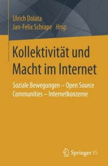 Kollektivität und Macht im Internet: Soziale Bewegungen – Open Source Communities – Internetkonzerne