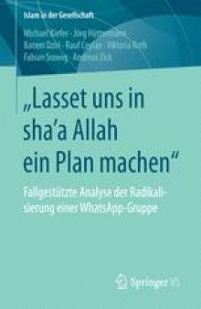 „Lasset uns in shaʼa Allah ein Plan machen“: Fallgestützte Analyse der Radikalisierung einer WhatsApp-Gruppe