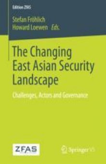 The Changing East Asian Security Landscape : Challenges, Actors and Governance