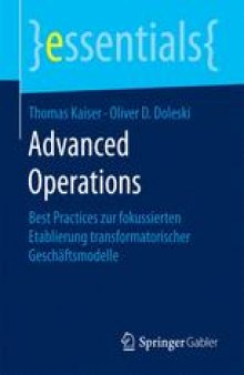 Advanced Operations: Best Practices zur fokussierten Etablierung transformatorischer Geschäftsmodelle