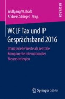 WCLF Tax und IP Gesprächsband 2016: Immaterielle Werte als zentrale Komponente internationaler Steuerstrategien
