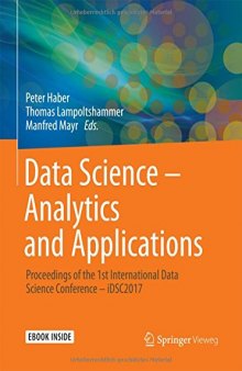 Data Science – Analytics and Applications: Proceedings of the 1st International Data Science Conference – iDSC2017