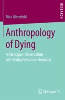  Anthropology of Dying: A Participant Observation with Dying Persons in Germany