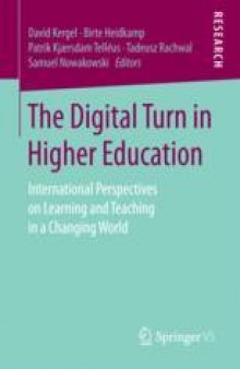 The Digital Turn in Higher Education: International Perspectives on Learning and Teaching in a Changing World