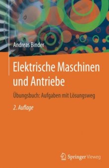  Elektrische Maschinen und Antriebe: Übungsbuch: Aufgaben mit Lösungsweg