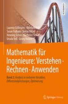 Mathematik für Ingenieure: Verstehen – Rechnen – Anwenden: Band 2: Analysis in mehreren Variablen, Differenzialgleichungen, Optimierung