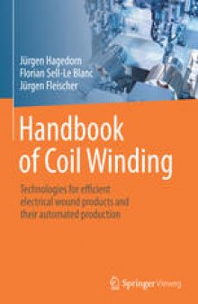 Handbook of Coil Winding: Technologies for efficient electrical wound products and their automated production