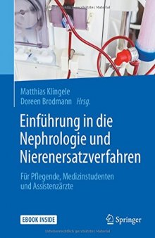 Einführung in die Nephrologie und Nierenersatzverfahren: Für Pflegende, Medizinstudenten und Assistenzärzte