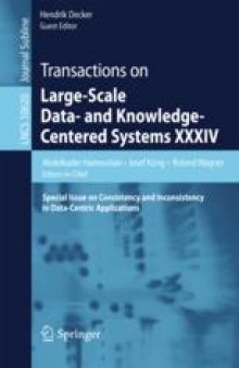 Transactions on Large-Scale Data- and Knowledge-Centered Systems XXXIV: Special Issue on Consistency and Inconsistency in Data-Centric Applications