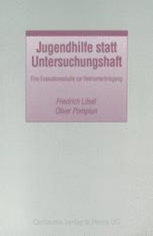 Jugendhilfe statt Untersuchungshaft: Eine Evaluationsstudie zur Heimunterbringung