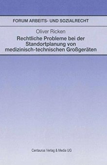 Rechtliche Probleme bei der Standortplanung von medizinisch-technischen Geräten: Eine Untersuchung unter Berücksichtigung der Vorschriften des Gesundheits-Reformgesetzes und des Gesundheitsstrukturgesetzes