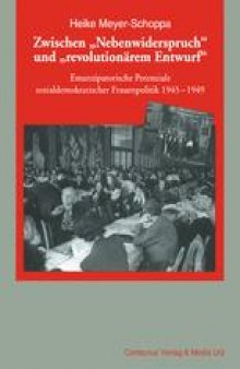 Zwischen „Nebenwiderspruch“ und „revolutionärem Entwurf“: Emanzipatorische Potenziale sozialdemokratischer Frauenpolitik 1945–1949