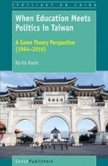  When Education Meets Politics in Taiwan: A Game Theory Perspective (1994–2016)