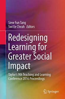  Redesigning Learning for Greater Social Impact: Taylor’s 9th Teaching and Learning Conference 2016 Proceedings