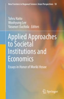 Applied Approaches to Societal Institutions and Economics: Essays in Honor of Moriki Hosoe